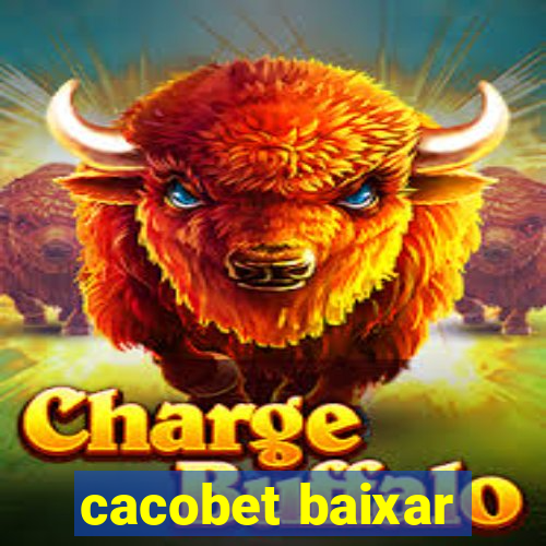 cacobet baixar